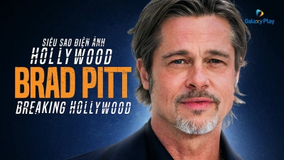 Siêu Sao Điện Ảnh Hollywood (Brad Pitt: Breaking Hollywood)